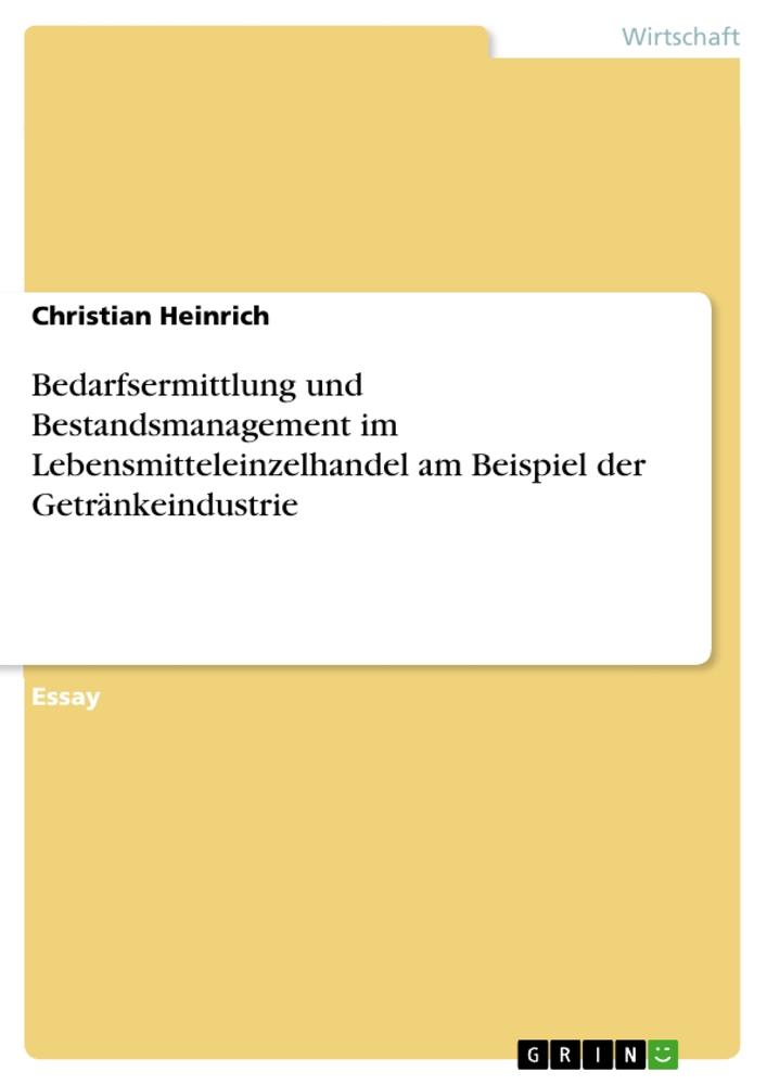 Vorderes Coverbild Bedarfsermittlung und Bestandsmanagement im Lebensmitteleinzelhandel am Beispiel der Getränkeindustrie
