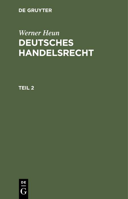 Vorderes Coverbild Werner Heun: Deutsches Handelsrecht. Teil 2