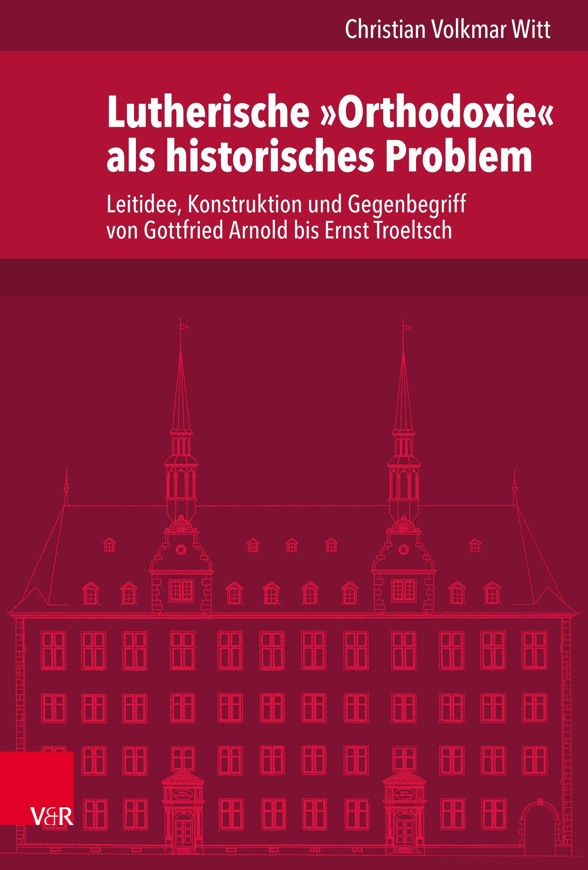 Vorderes Coverbild Lutherische »Orthodoxie« als historisches Problem
