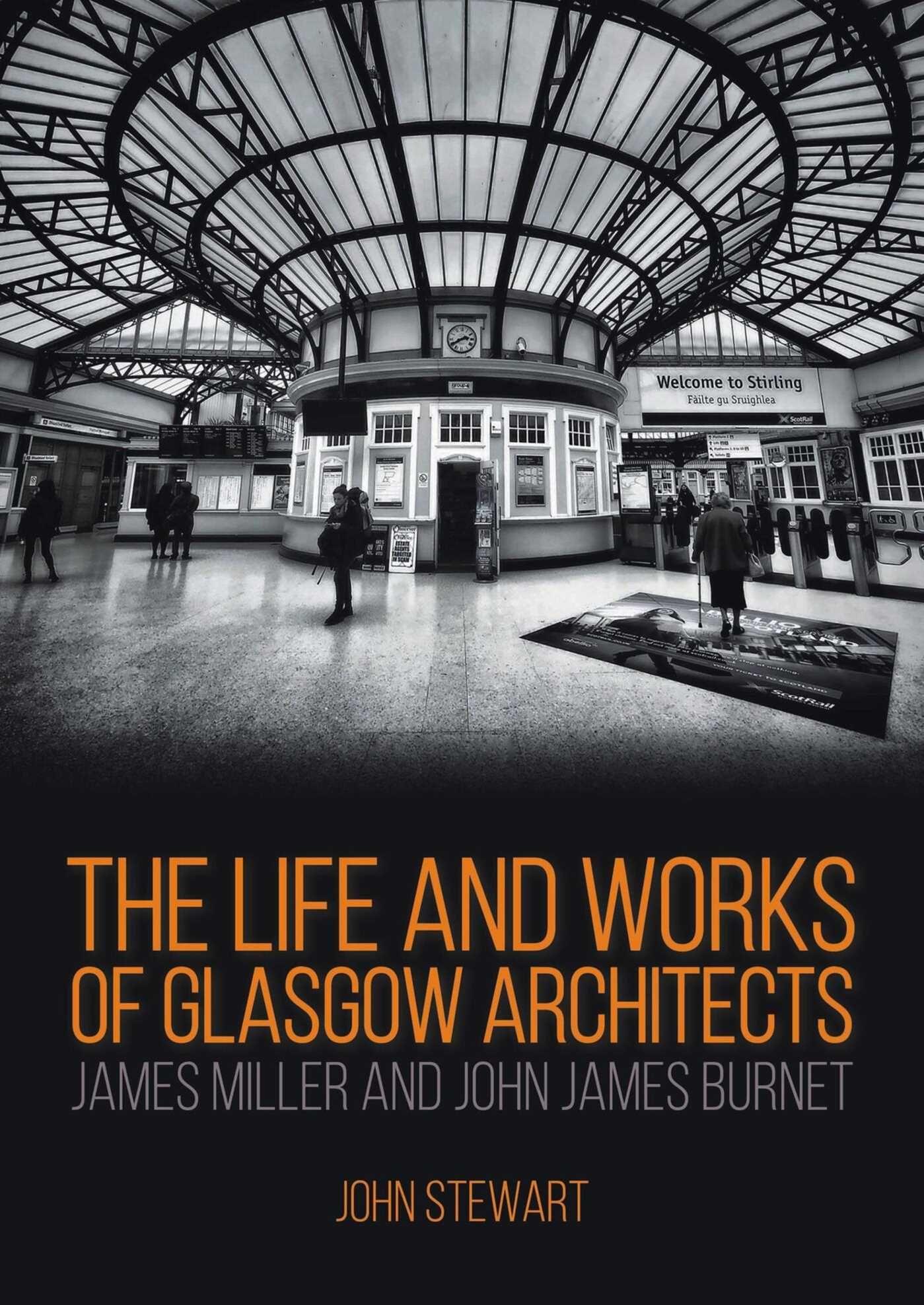 Vorderes Coverbild The Life and Works of Glasgow Architects James Miller and John James Burnet