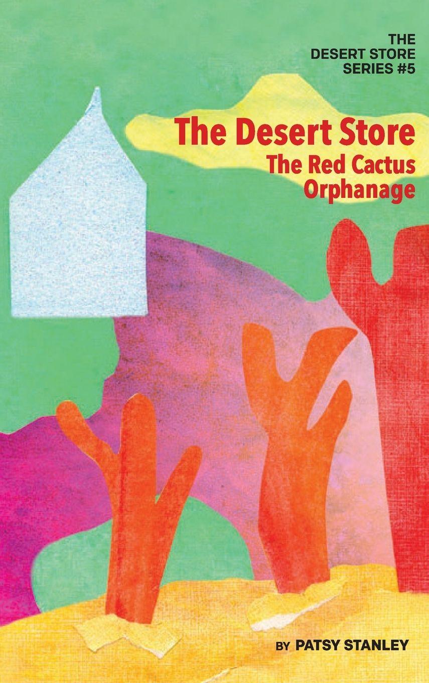 Vorderes Coverbild The Desert Store and the Red Cactus Orphanage