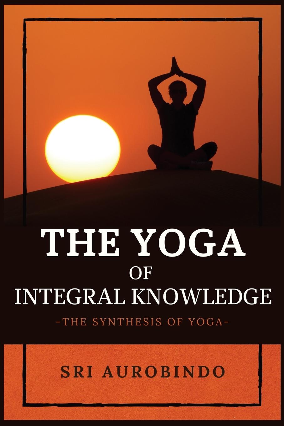 Vorderes Coverbild The Yoga of Integral Knowledge