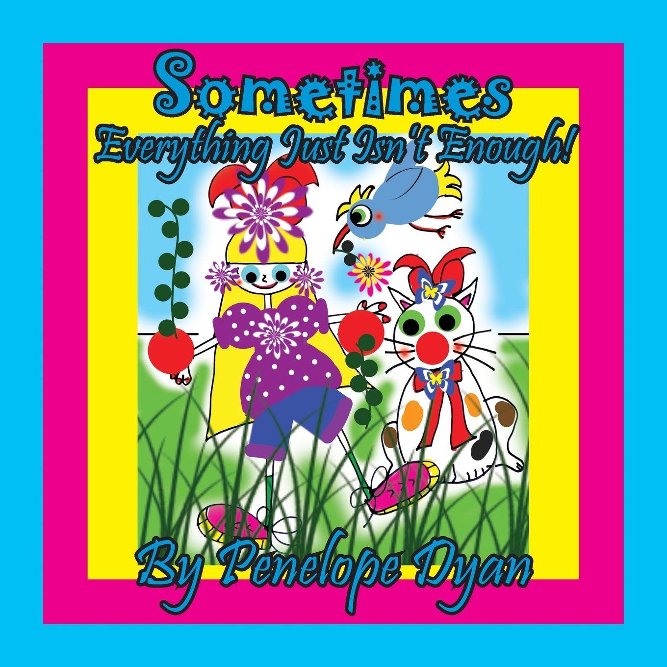 Vorderes Coverbild Sometimes Everything Just Isn't Enough!