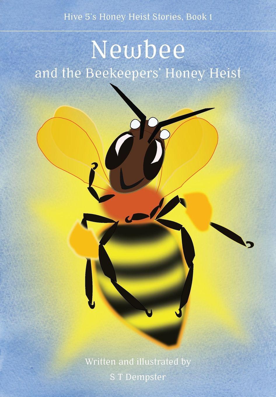 Vorderes Coverbild Newbee, and the Beekeepers' Honey Heist