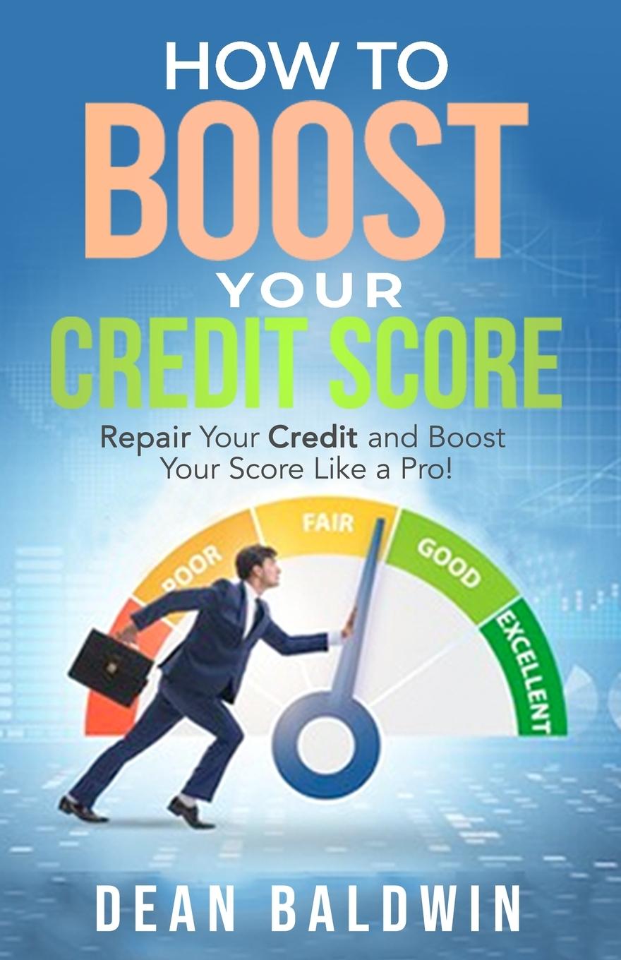 Vorderes Coverbild How to Boost Your Credit Score - Repair Your Credit and Boost Your Score Like a Pro!