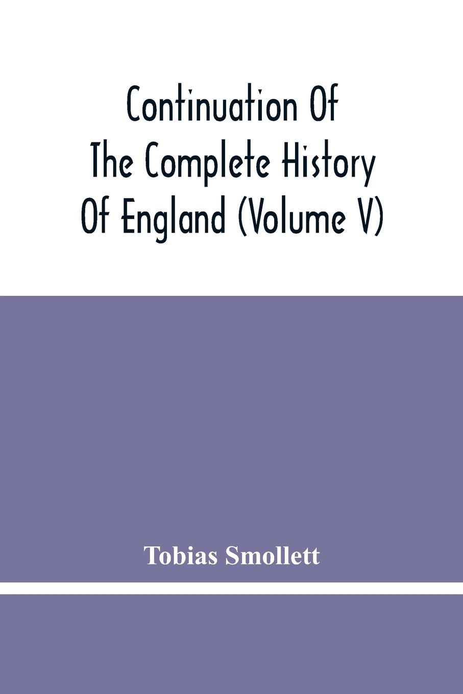 Vorderes Coverbild Continuation Of The Complete History Of England (Volume V)