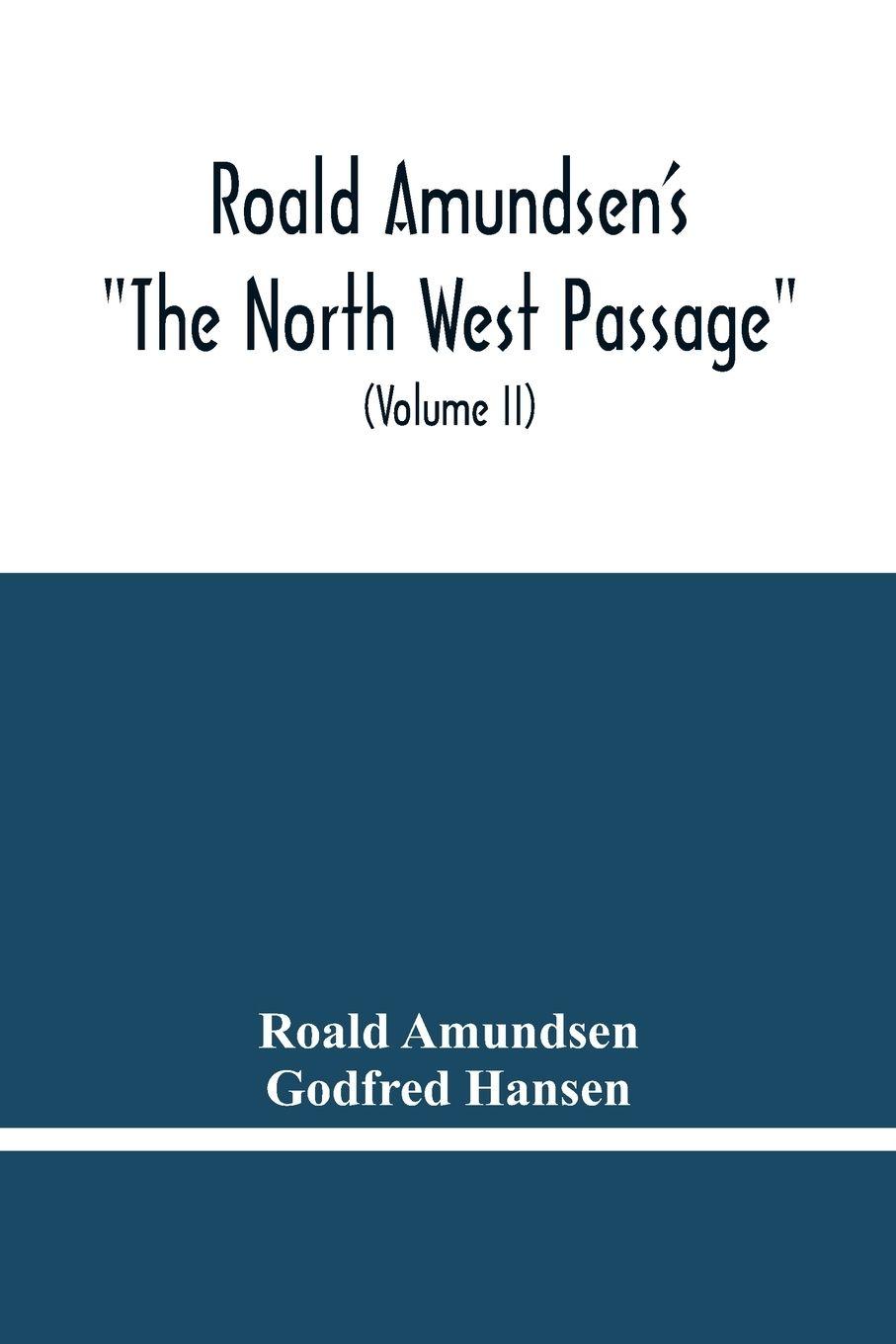 Vorderes Coverbild Roald Amundsen'S "The North West Passage"