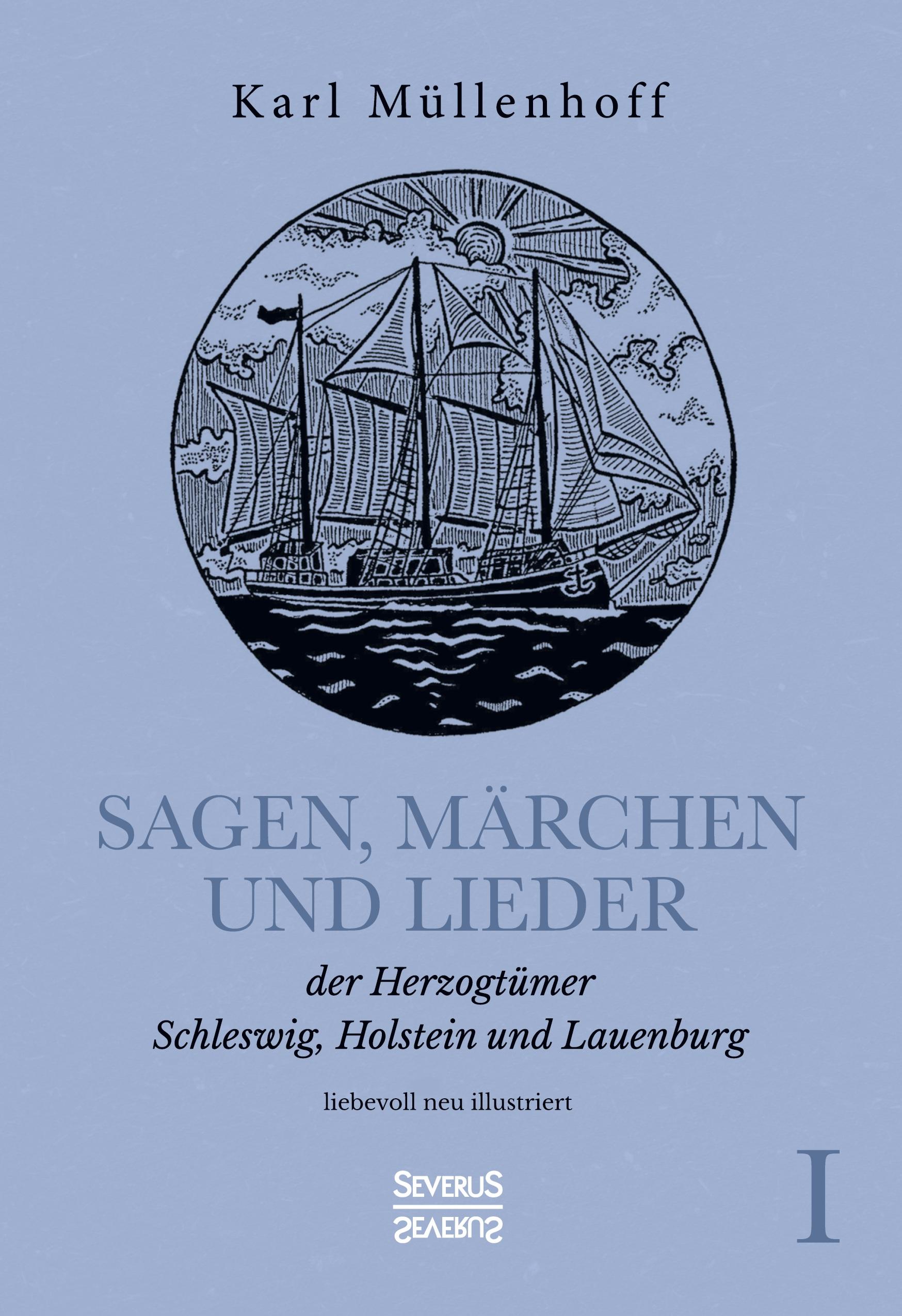 Vorderes Coverbild Sagen, Märchen und Lieder der Herzogtümer Schleswig, Holstein und Lauenburg. Band I