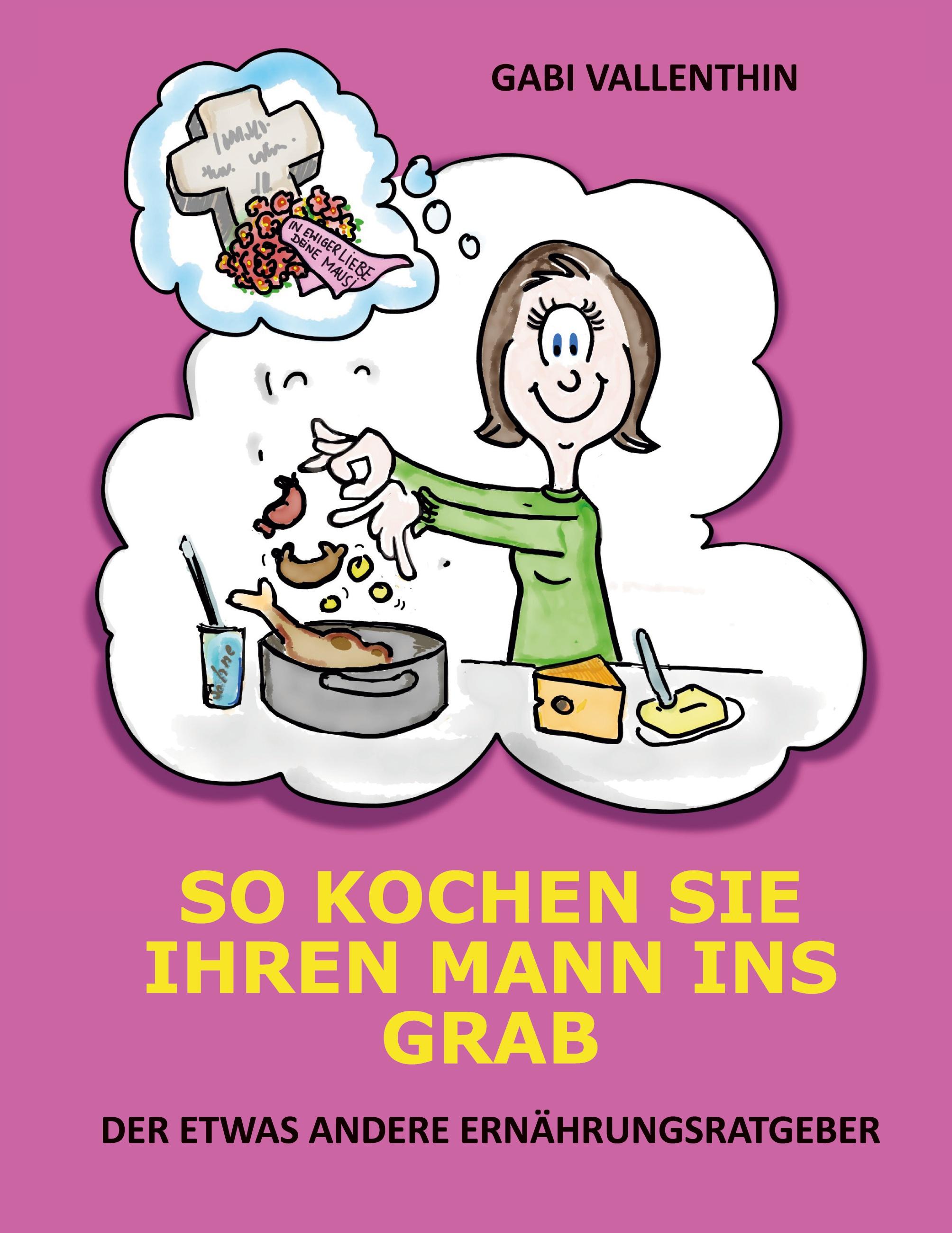Vorderes Coverbild So kochen Sie Ihren Mann ins Grab