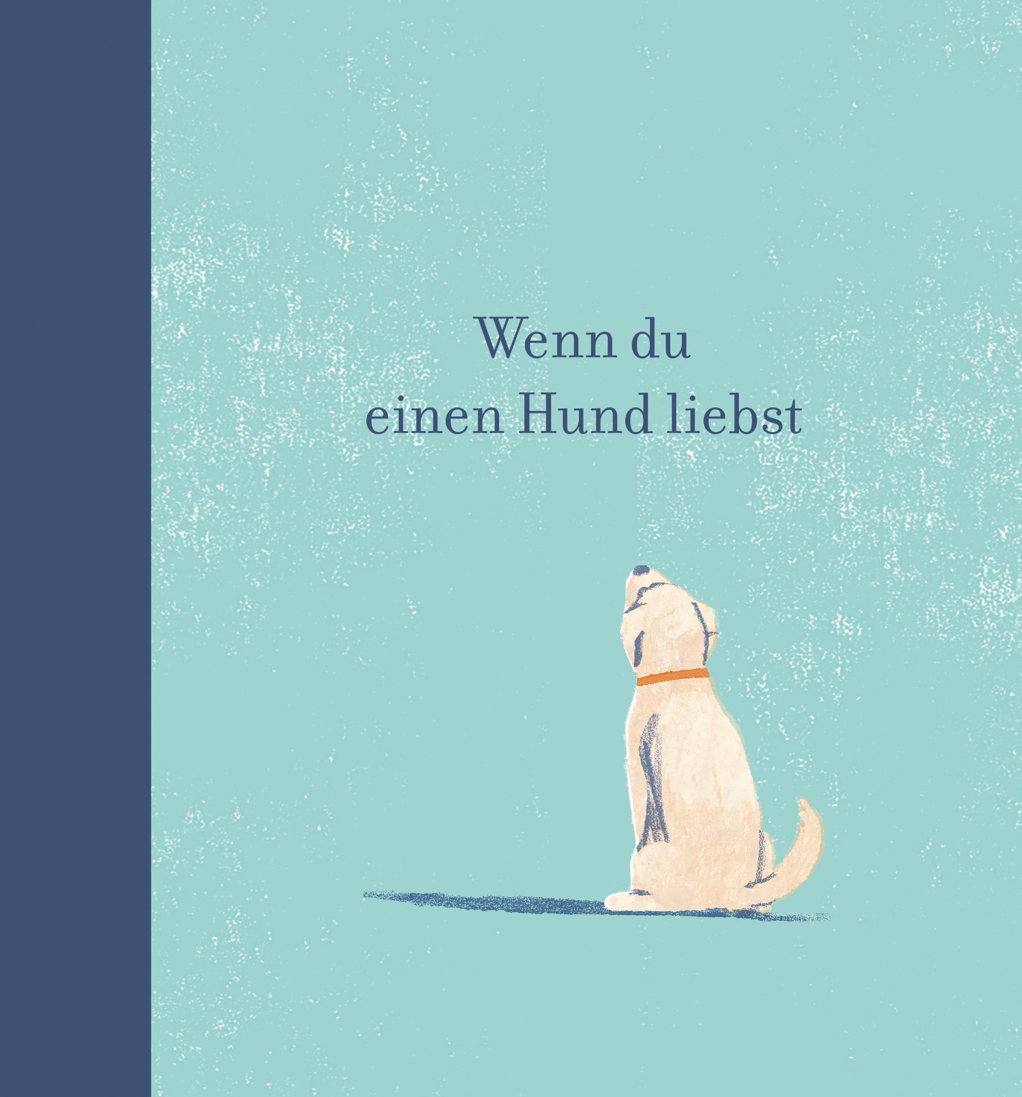 Vorderes Coverbild Wenn du einen Hund liebst