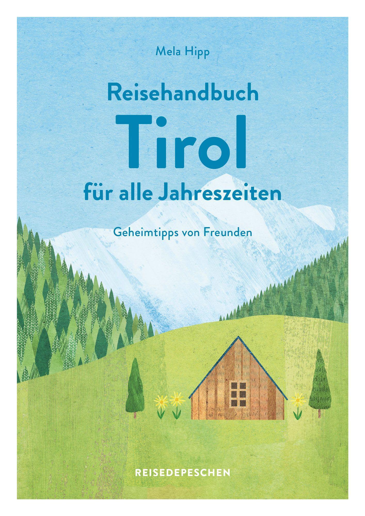 Vorderes Coverbild Reisehandbuch Tirol für alle Jahreszeiten - Tirol Reiseführer