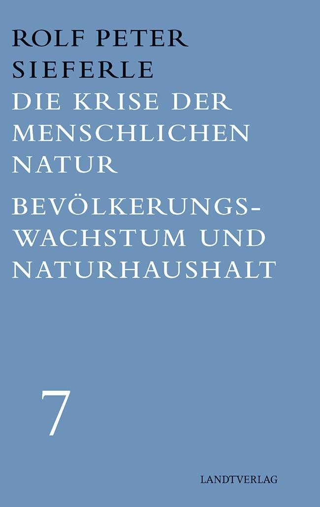 Vorderes Coverbild Die Krise der menschlichen Natur / Bevölkerungswachstum und Naturhaushalt