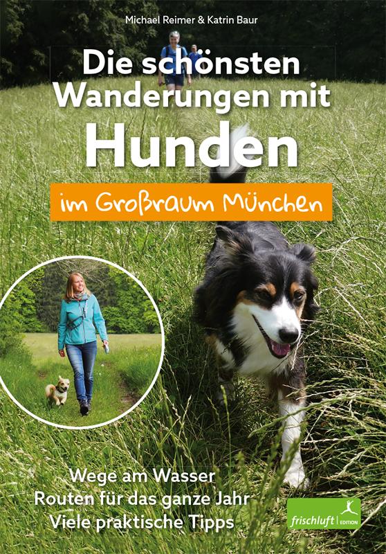 Vorderes Coverbild Die schönsten Wanderungen mit Hunden im Großraum München