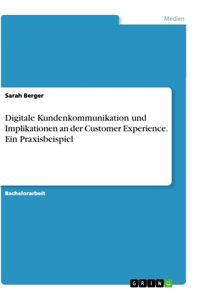Vorderes Coverbild Digitale Kundenkommunikation und Implikationen an der Customer Experience. Ein Praxisbeispiel