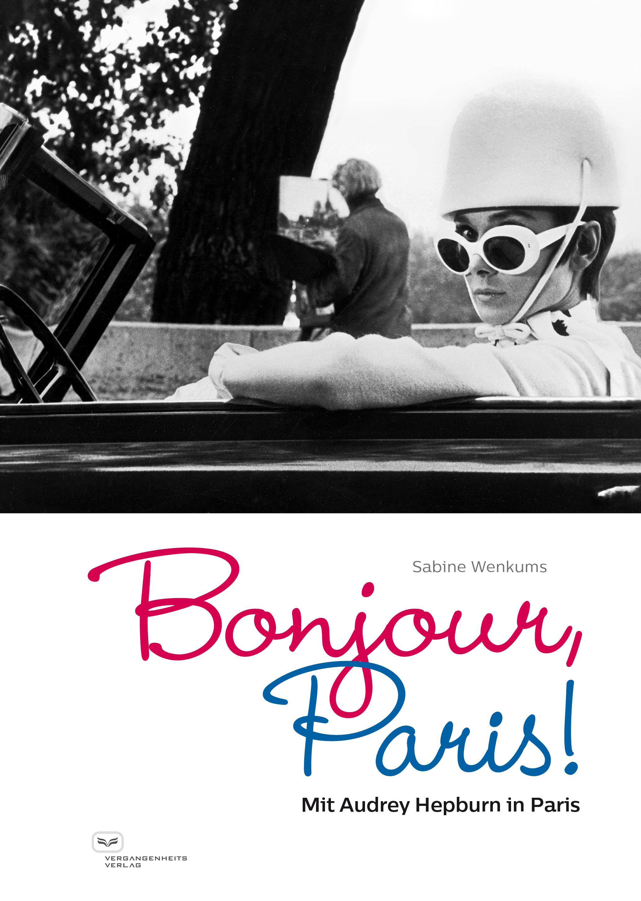 Vorderes Coverbild Bonjour, Paris! Mit Audrey Hepburn in Paris
