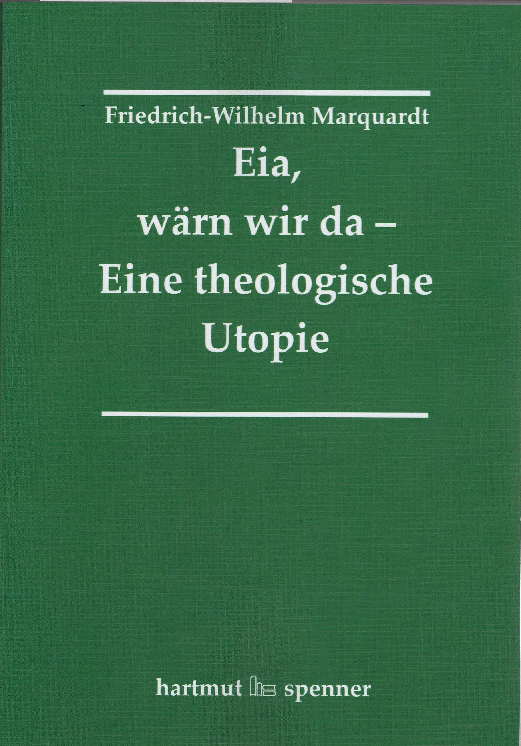 Vorderes Coverbild Eia, Wärn wir da - Eine theologische Utopie.
