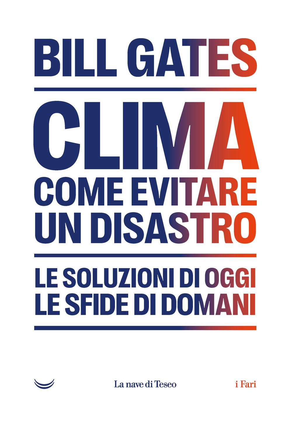 Vorderes Coverbild Clima. Come evitare un disastro. Le soluzioni di oggi. Le sfide di domani