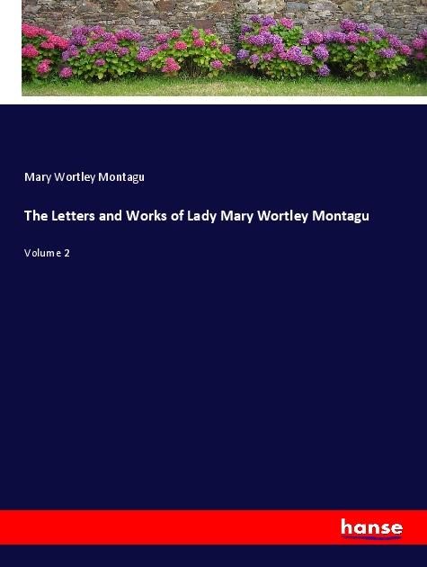 Vorderes Coverbild The Letters and Works of Lady Mary Wortley Montagu