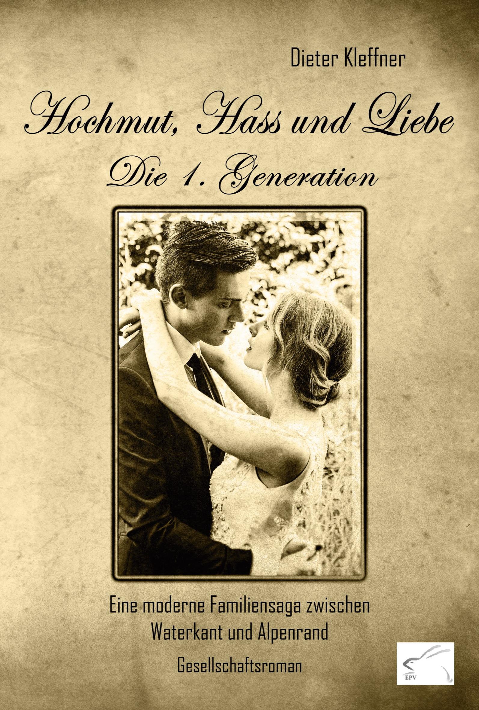 Vorderes Coverbild Hochmut, Hass und Liebe : Die 1. Generation