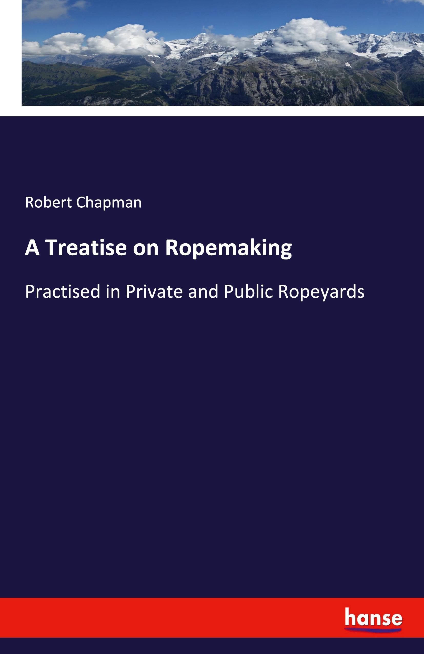 Vorderes Coverbild A Treatise on Ropemaking