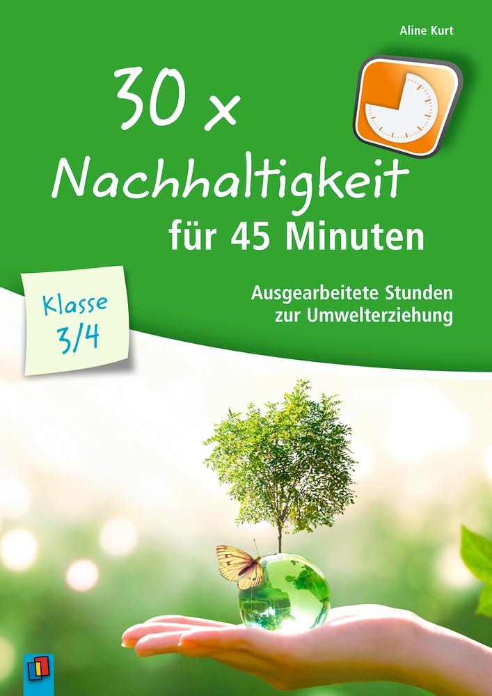 Vorderes Coverbild 30x Nachhaltigkeit für 45 Minuten - Klasse 3/4