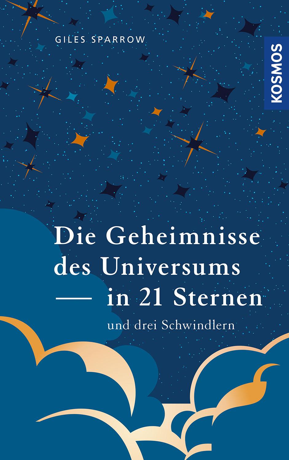 Vorderes Coverbild Die Geheimnisse des Universums in 21 Sternen (und drei Schwindlern)