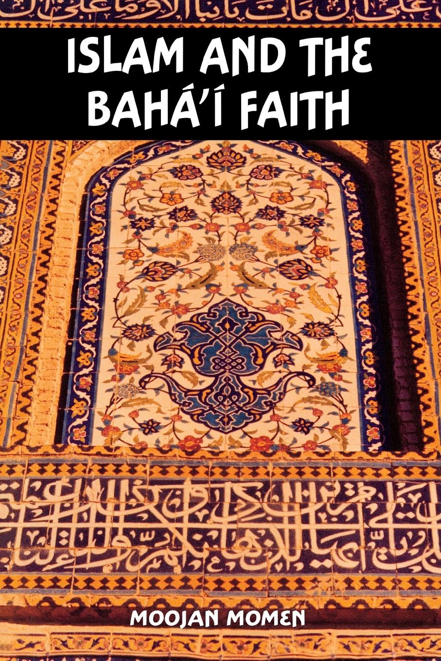 Vorderes Coverbild Islam and the Baha'i Faith