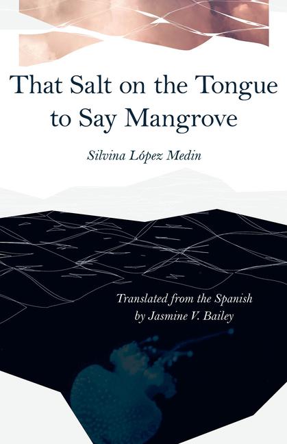 Vorderes Coverbild That Salt on the Tongue to Say Mangrove