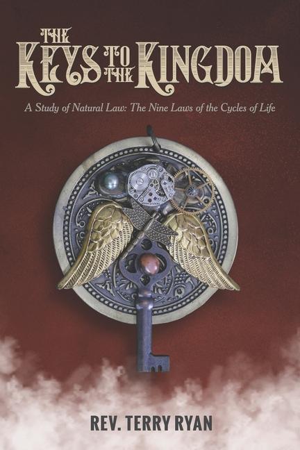 Vorderes Coverbild The Keys To The Kingdom: A Study of Natural Law: The Nine Laws of the Cycles of Life