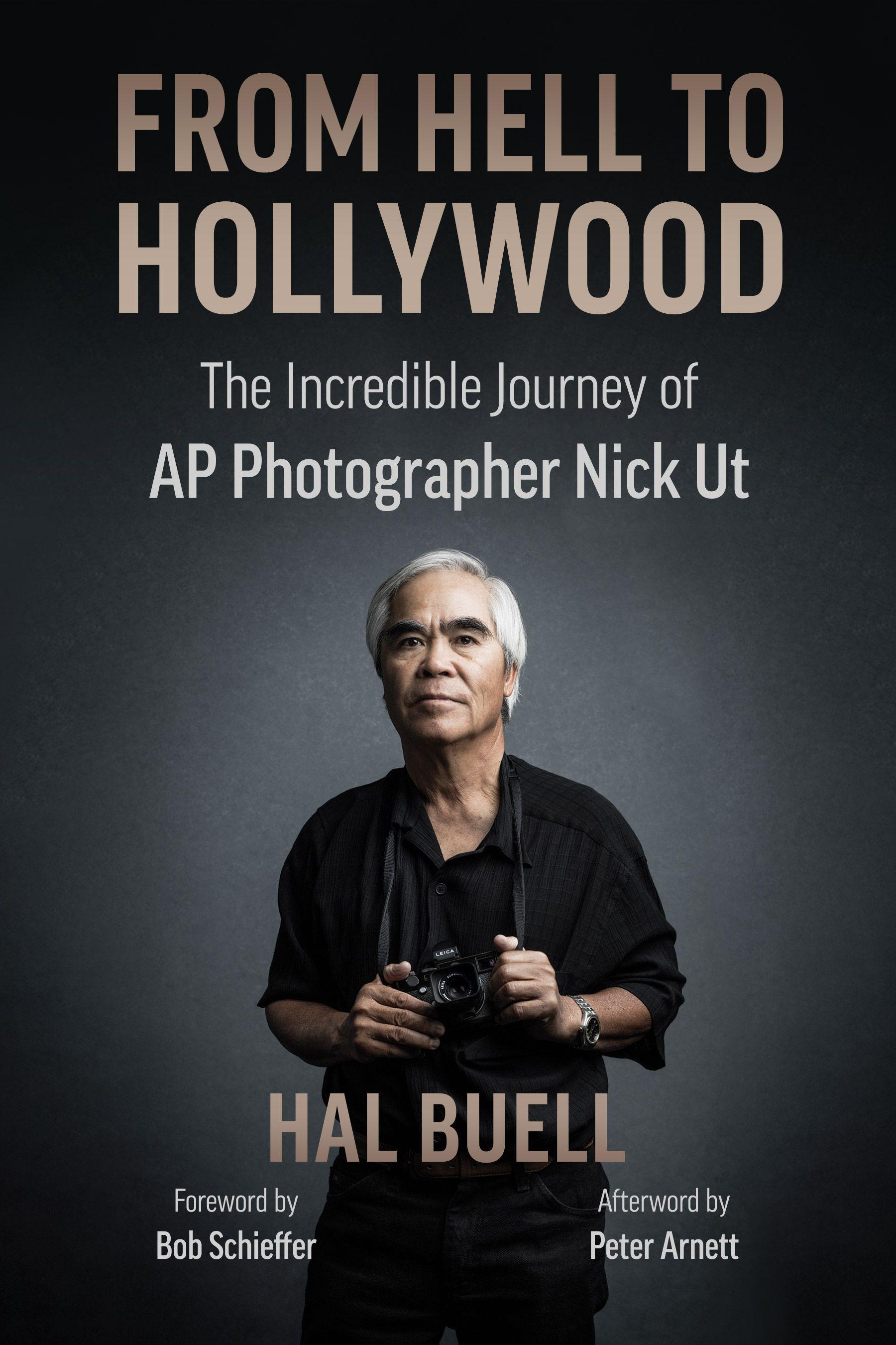 Vorderes Coverbild From Hell to Hollywood: The Incredible Journey of AP Photographer Nick UT