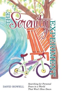 Vorderes Coverbild The Serenity Experiment: Searching for Personal Peace in a World That Won't Slow Down
