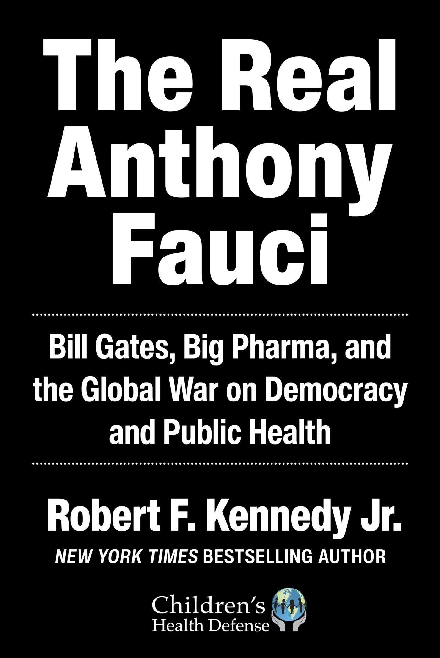 Vorderes Coverbild The Real Anthony Fauci: Bill Gates, Big Pharma, and the Global War on Democracy and Public Health