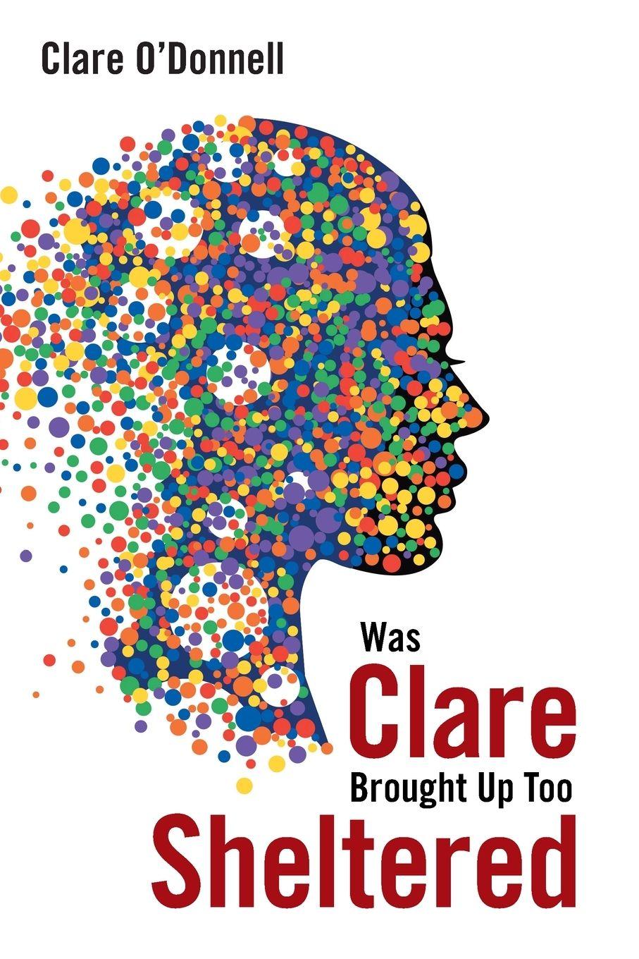 Vorderes Coverbild Was Clare Brought up Too Sheltered