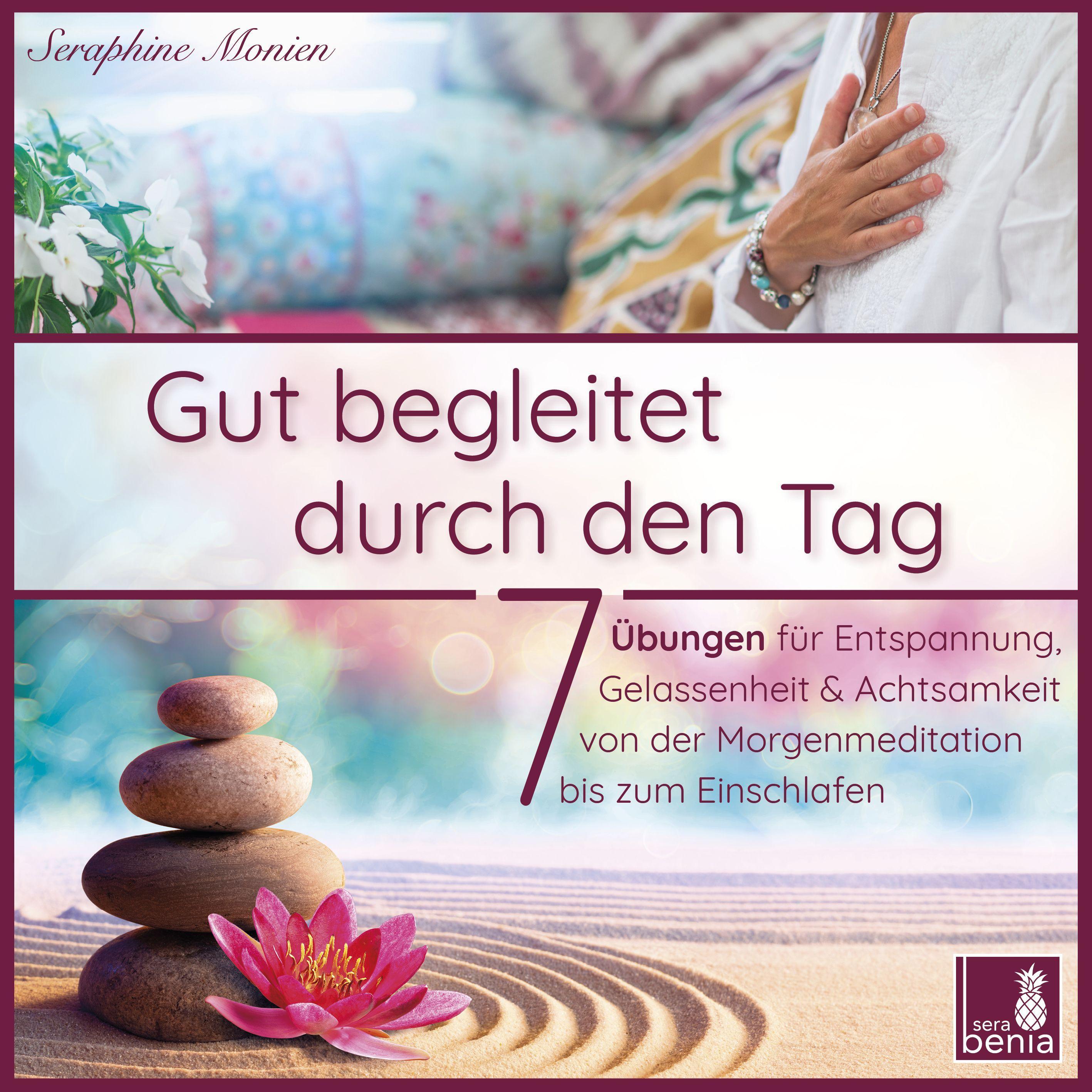 Vorderes Coverbild Gut begleitet durch den Tag | 7 kurze Meditationen (Morgen Meditation, Meditation Einschlafen, Gelassenheit lernen, Stress abbauen, Achtsamkeitsübung und mehr)