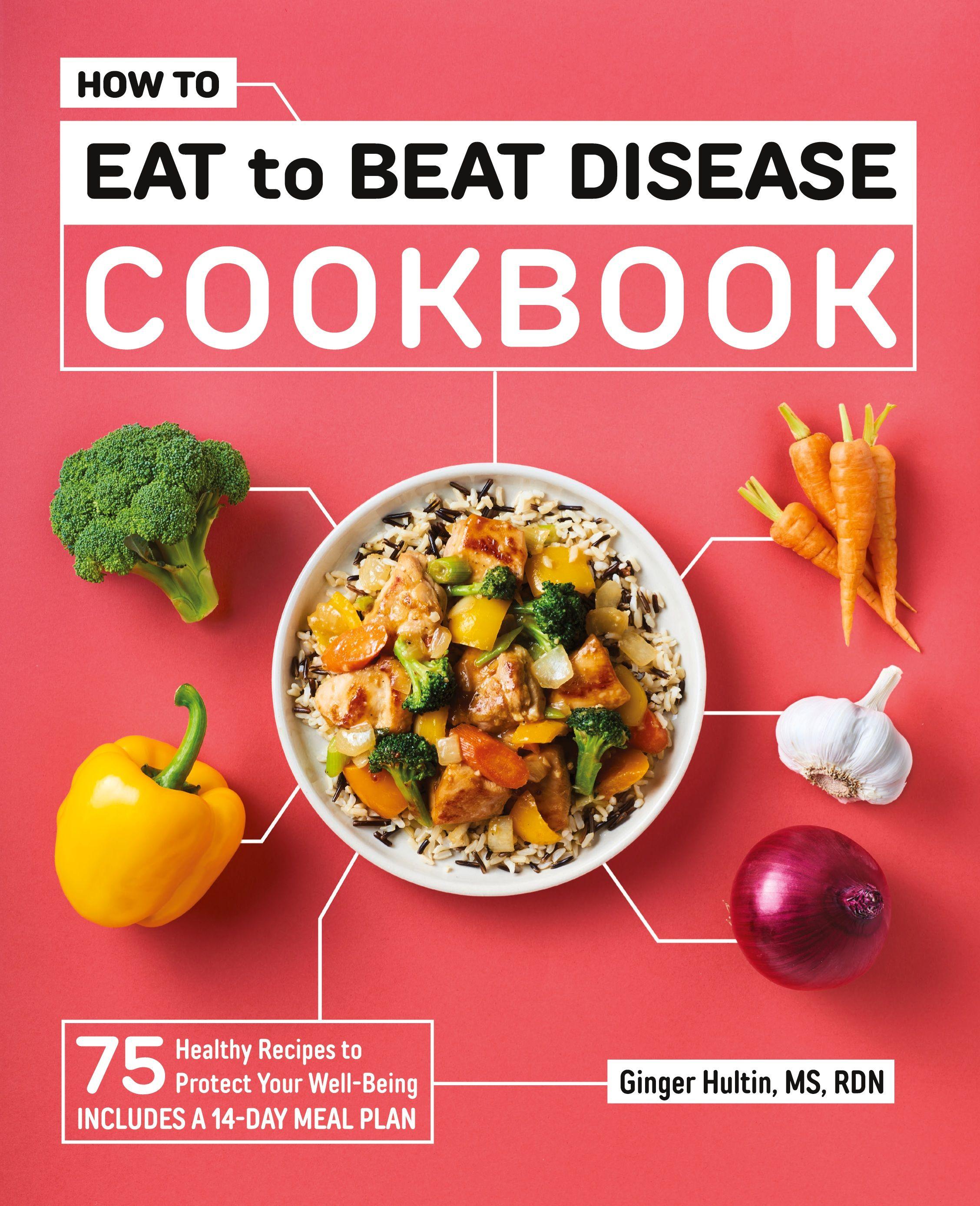 Vorderes Coverbild How to Eat to Beat Disease Cookbook