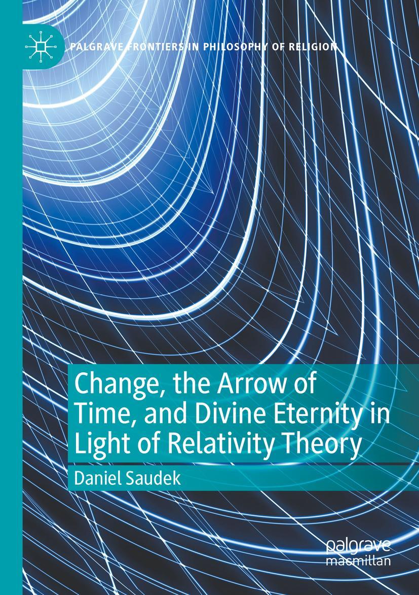 Vorderes Coverbild Change, the Arrow of Time, and Divine Eternity in Light of Relativity Theory