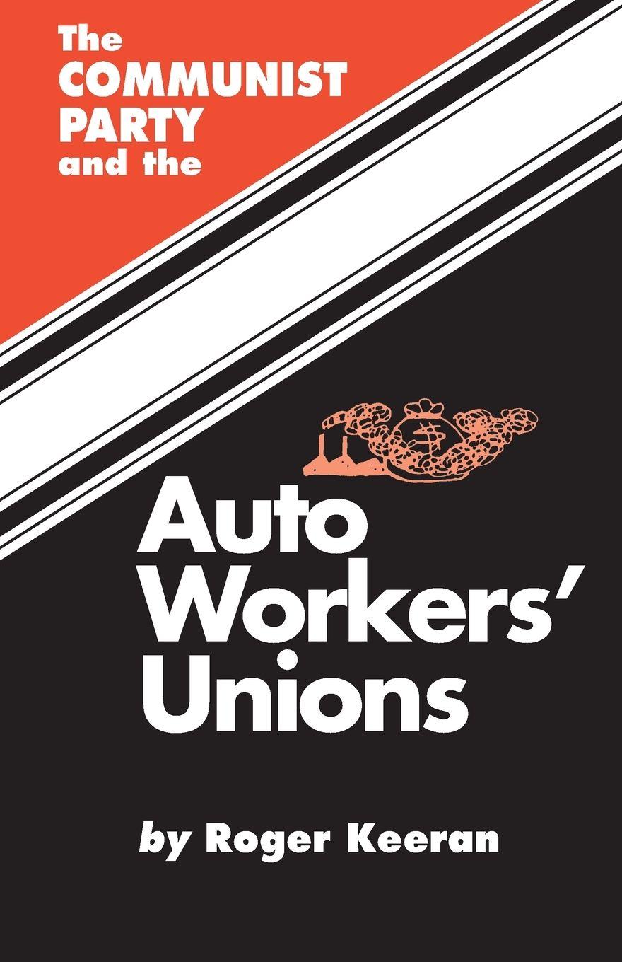 Vorderes Coverbild The Communist Party and the Autoworker's Union
