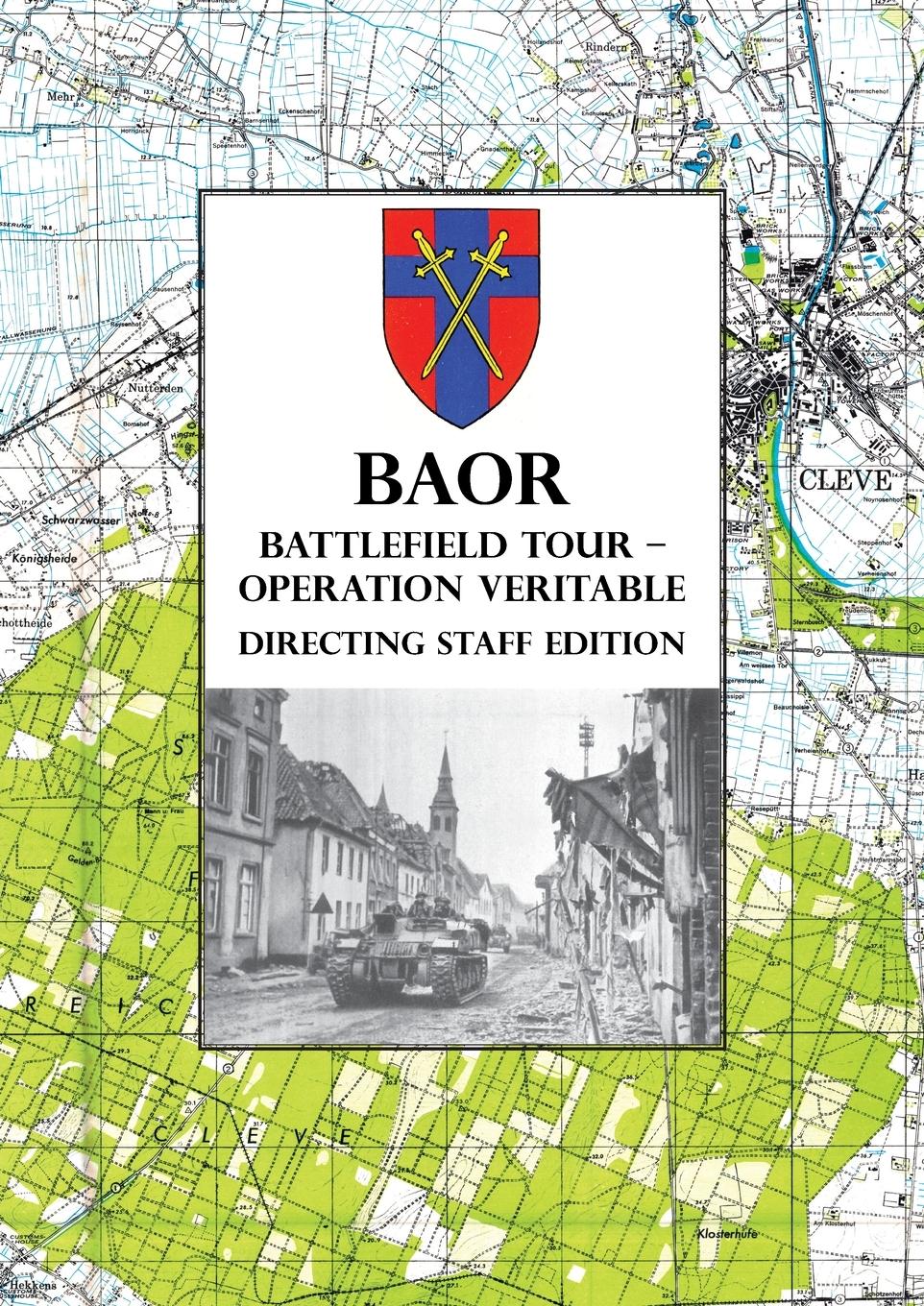 Vorderes Coverbild BAOR BATTLEFIELD TOUR - OPERATION VERITABLE - Directing Staff Edition