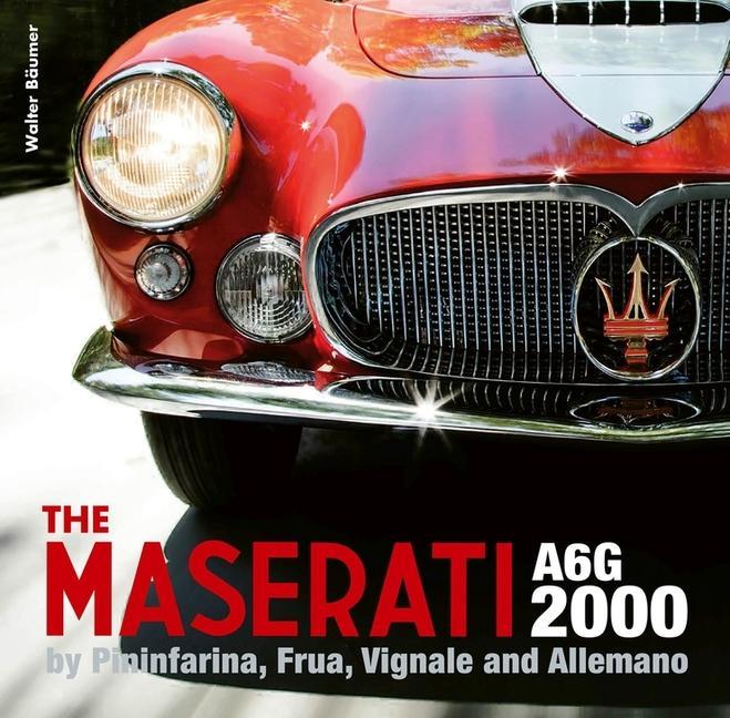Vorderes Coverbild The Maserati A6g 2000