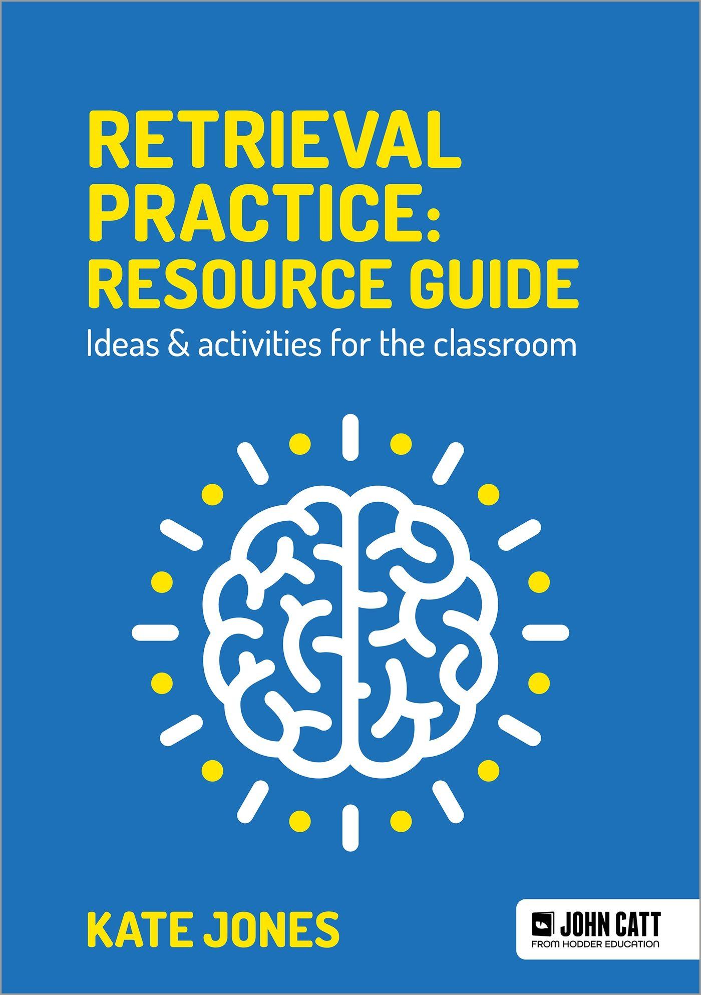 Vorderes Coverbild Retrieval Practice: Resource Guide: Ideas & activities for the classroom