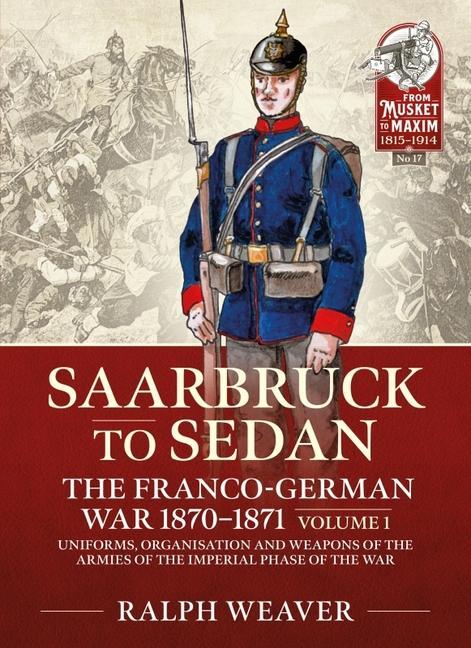 Vorderes Coverbild Saarbruck to Sedan: The Franco-German War 1870-1871