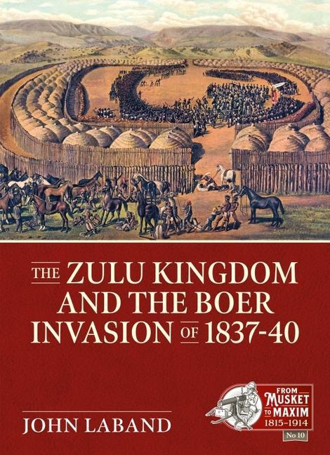 Vorderes Coverbild The Zulu Kingdom and the Boer Invasion of 1837-1840