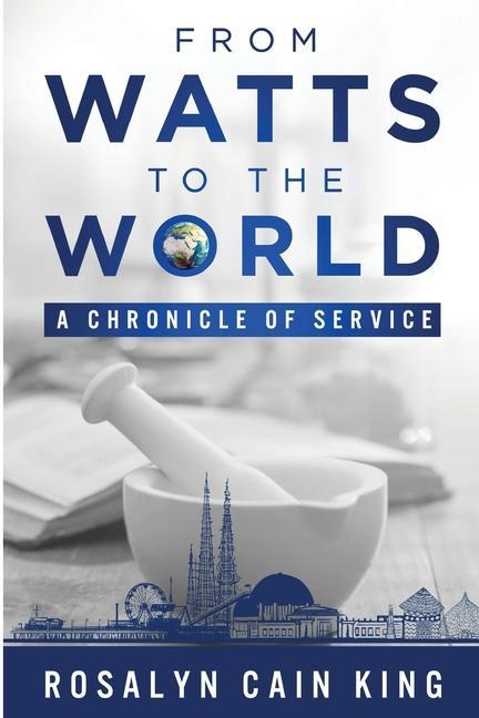 Vorderes Coverbild From Watts to the World: A Chronicle of Service