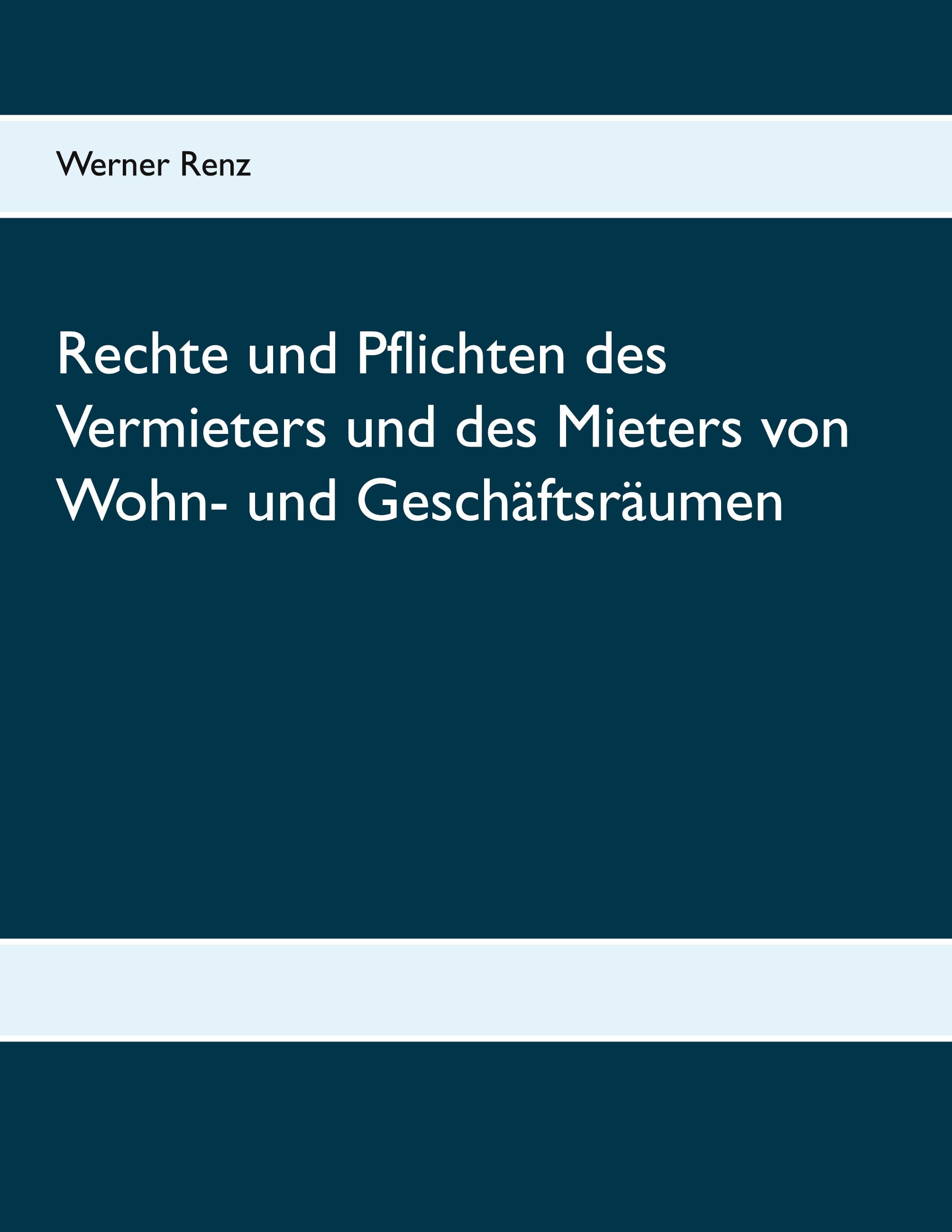 Vorderes Coverbild Rechte und Pflichten des Vermieters und des Mieters von Wohn- und Geschäftsräumen