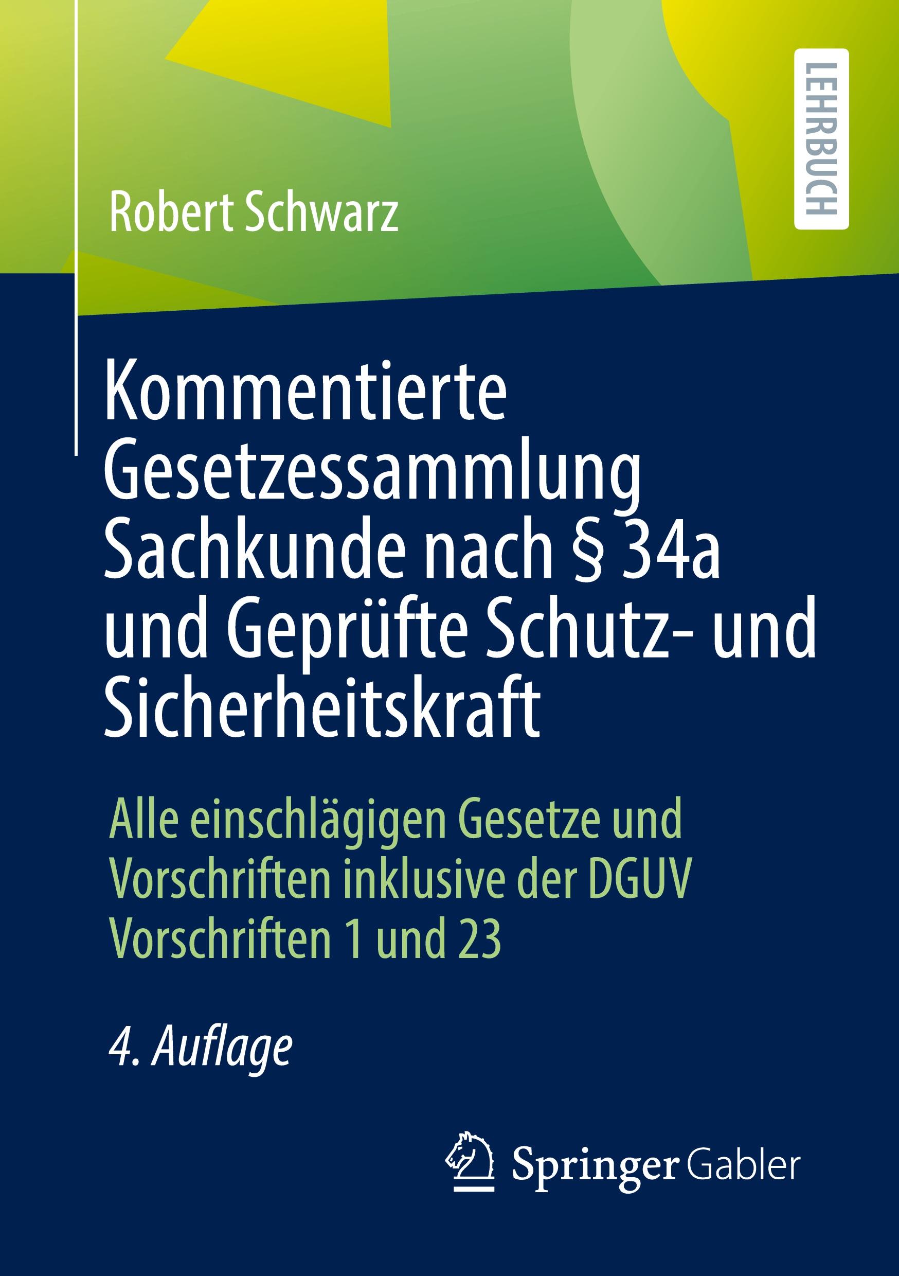 Vorderes Coverbild Kommentierte Gesetzessammlung Sachkunde nach § 34a und Geprüfte Schutz- und Sicherheitskraft