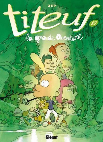 Vorderes Coverbild Titeuf 17. La grande aventure