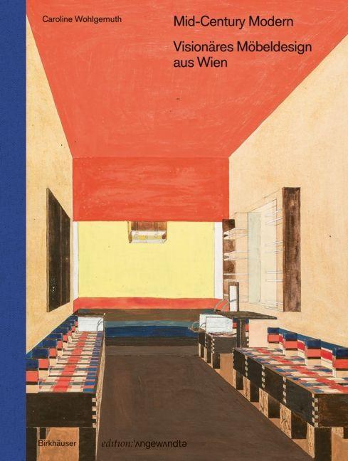 Beispielinhalt (Bild) Mid-Century Modern - Visionäres Möbeldesign aus Wien
