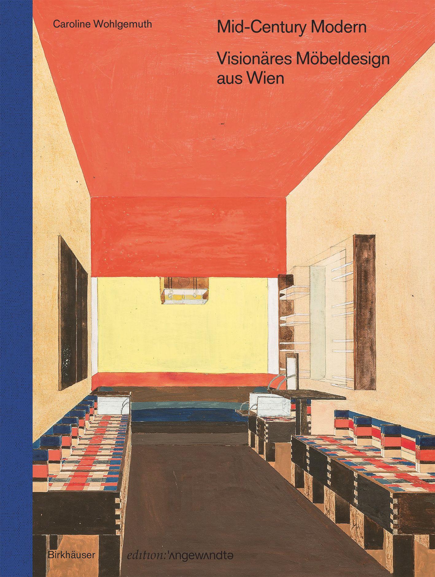 Vorderes Coverbild Mid-Century Modern - Visionäres Möbeldesign aus Wien