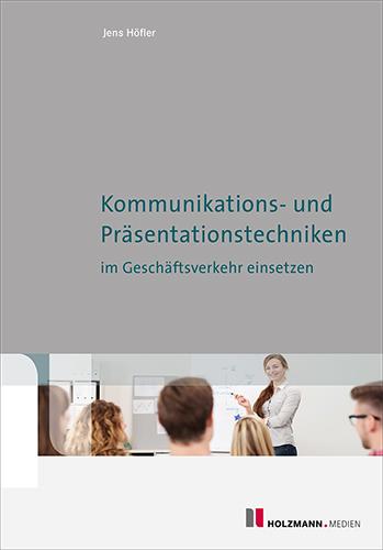 Vorderes Coverbild Kommunikations-und Präsentationstechniken im Geschäftsverkehr einsetzen