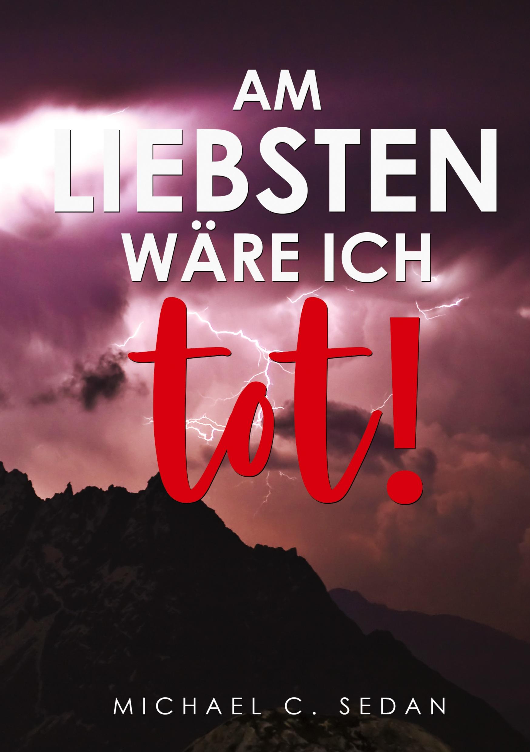 Vorderes Coverbild Am liebsten wäre ich tot